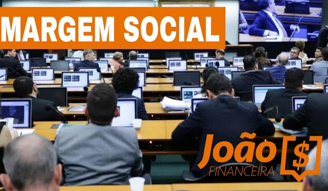 A tão aguardada margem social recentemente foi aprovada por uma comissão na Câmara dos Deputados! Confira agora o ocorrido!