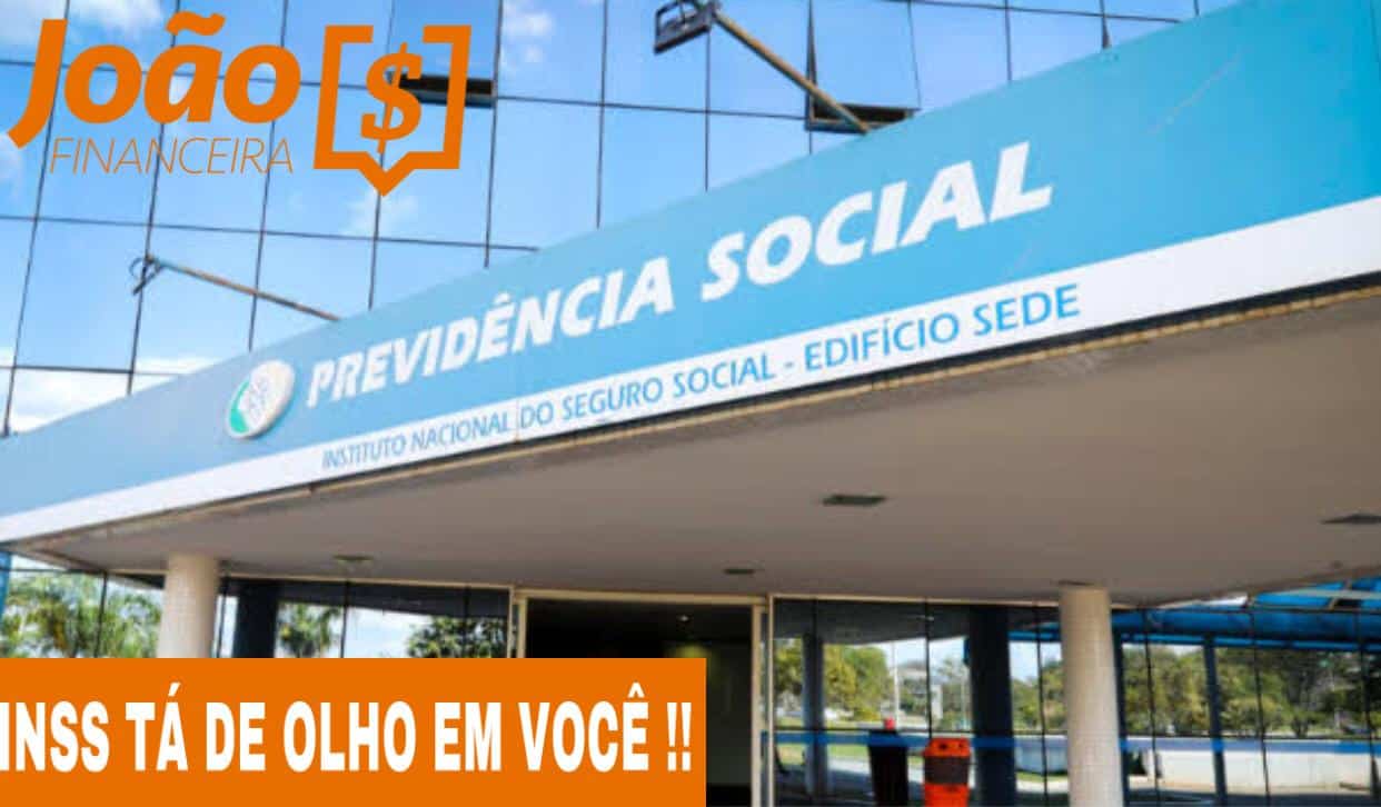 INSS ta de olho em você
