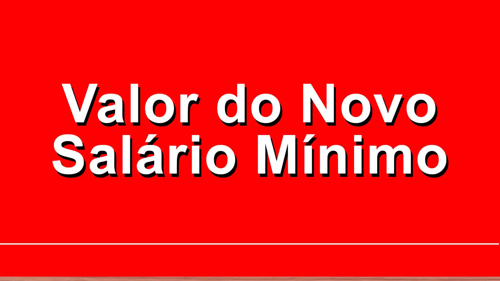 Valor do novo salário mínimo