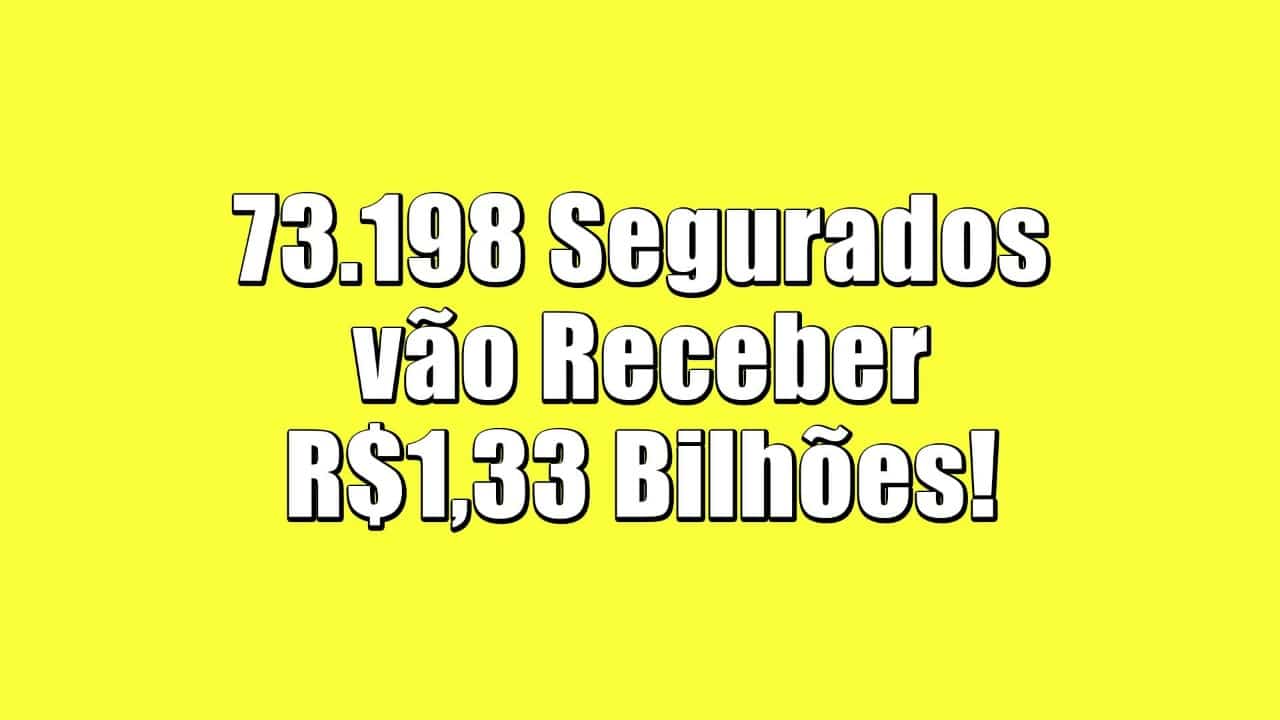 Segurados vão receber fortuna