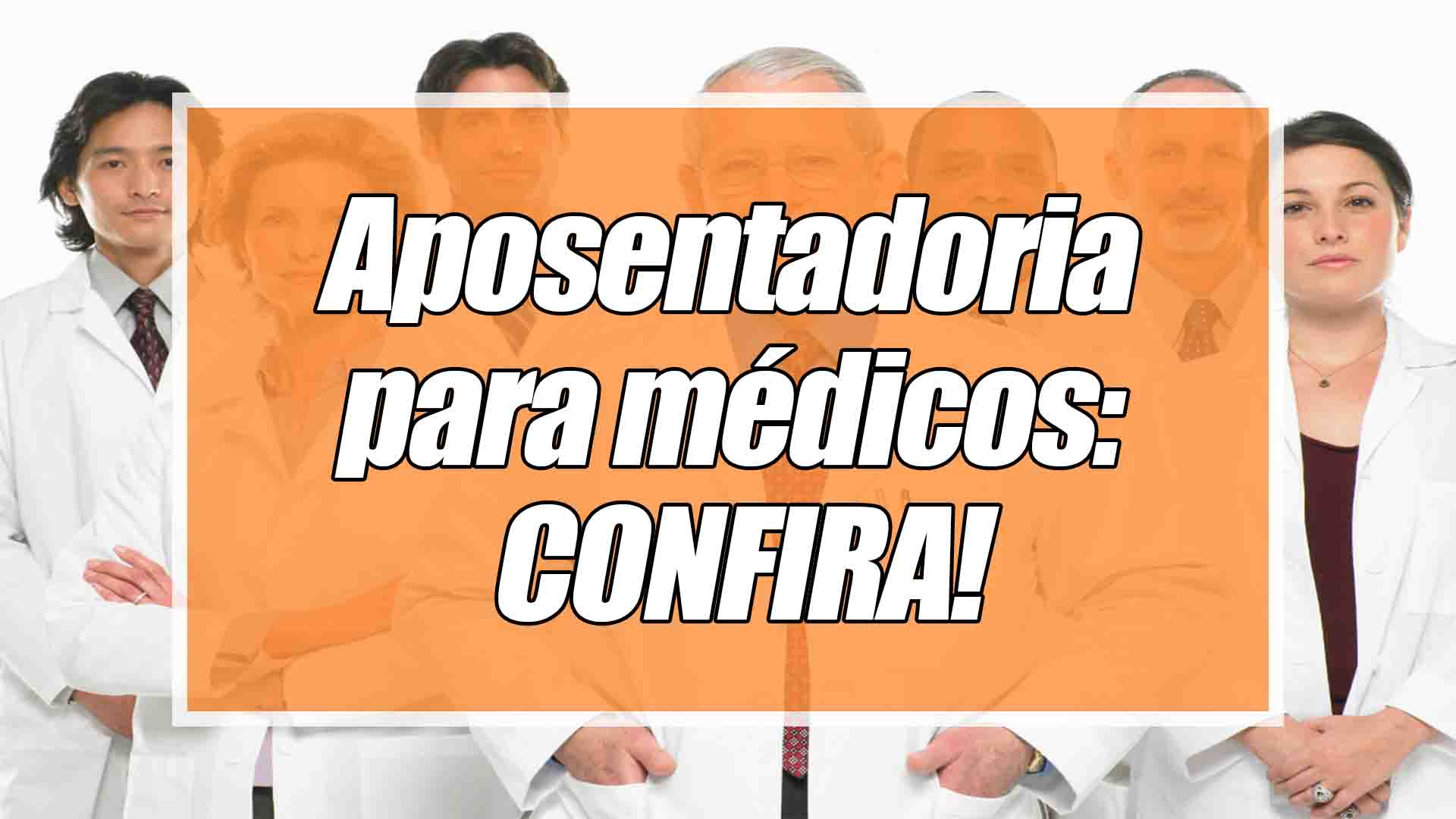 Aposentadoria para médicos