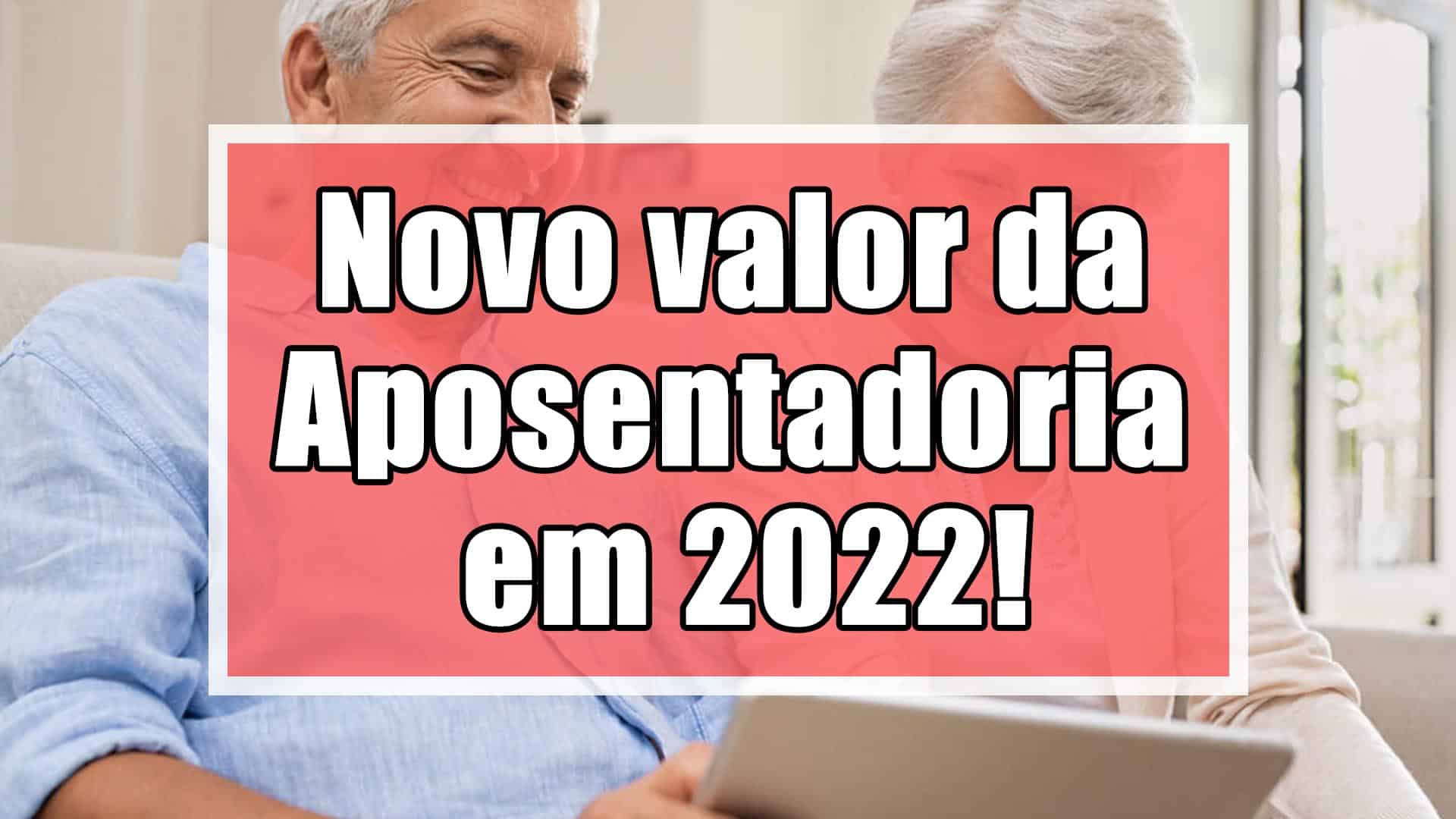 Em 2022, como o salário mínimo, as aposentadorias do INSS e outros benefícios vão sofrer com os efeitos do reajuste! Confira:
