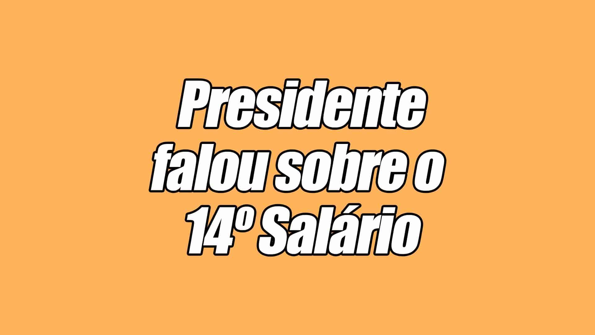 Bolsonaro no Guarujá, deu um depoimento sobre o 14º salário, no qual falou sobre os pagamentos e fonte de custeio. Confira: