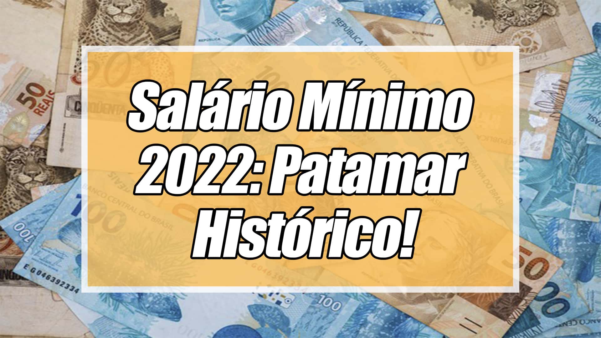 Conforme a nova projeção do salário mínimo, o reajuste que o Governo Federal deve realizar em 2022, alcançara um patamar histórico! Confira: