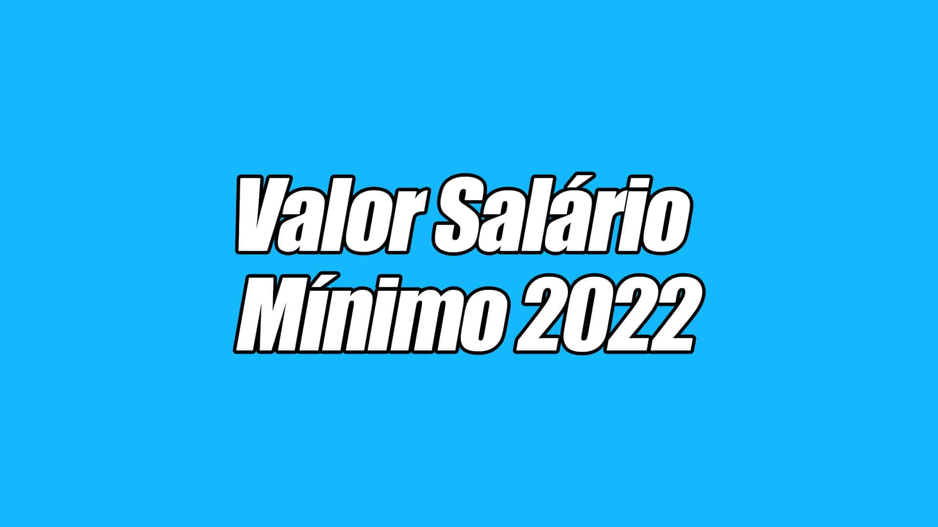 considerados para reajustar o salário mínimo. Veja qual a previsão do salário mínimo 2022.