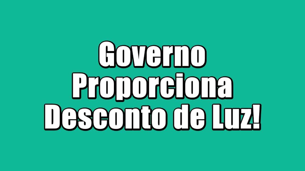 Os brasileiros que atenderem aos requisitos serão automaticamente incluídos e passarão a ter descontos na conta de luz pelo Governo! Confira: