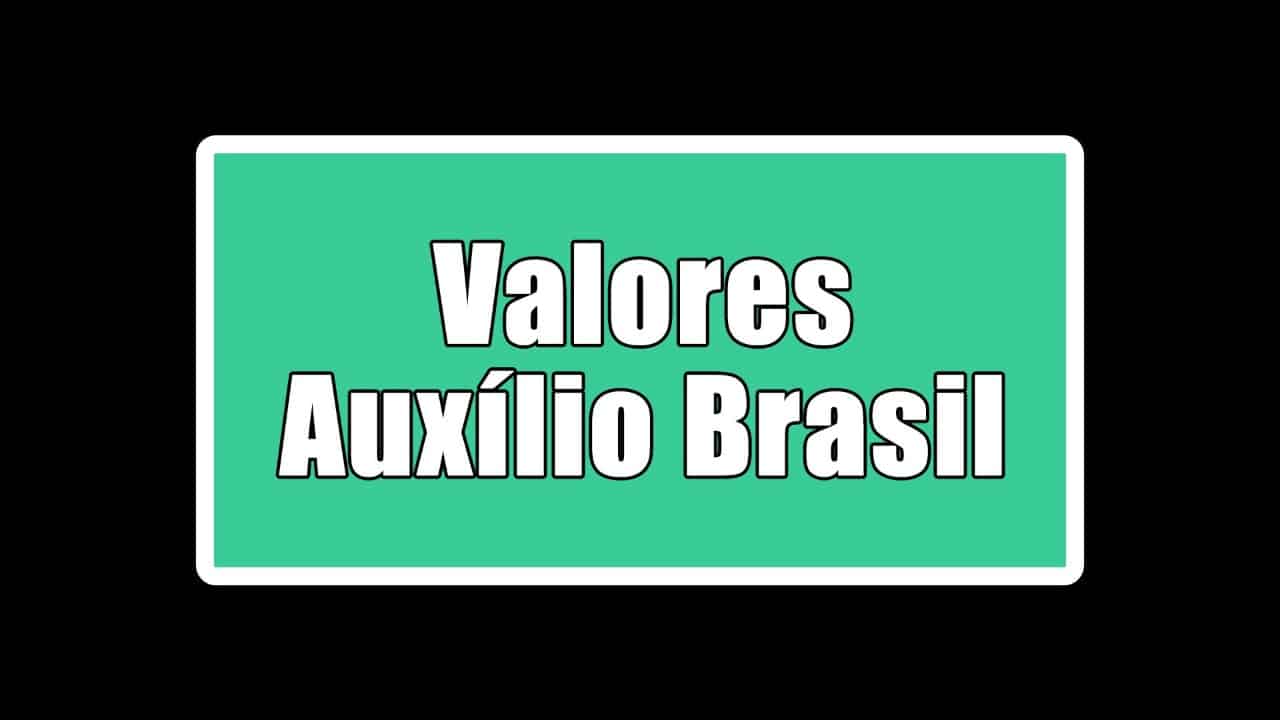 Valores auxílio Brasil