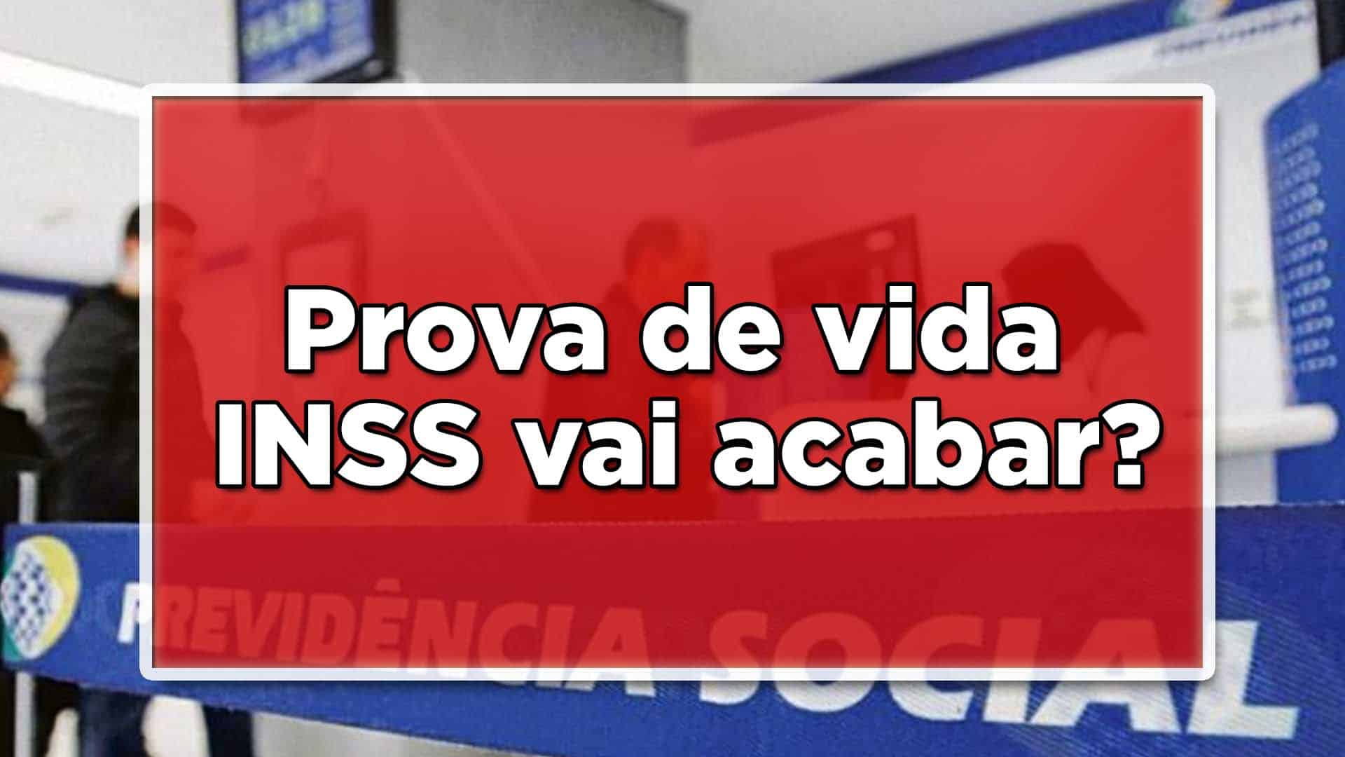 prova de vida vai acabar