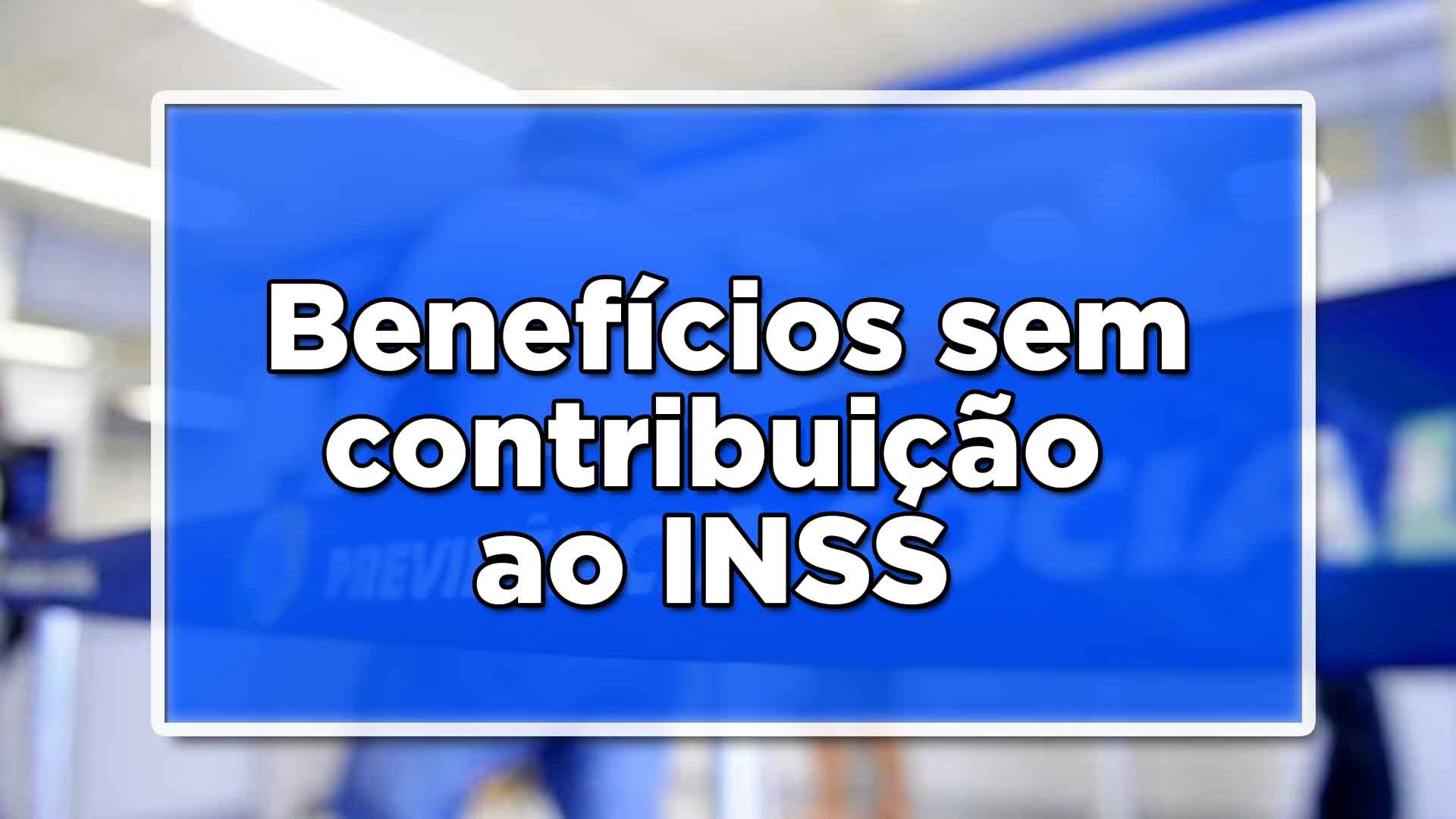beneficio sem contribuição