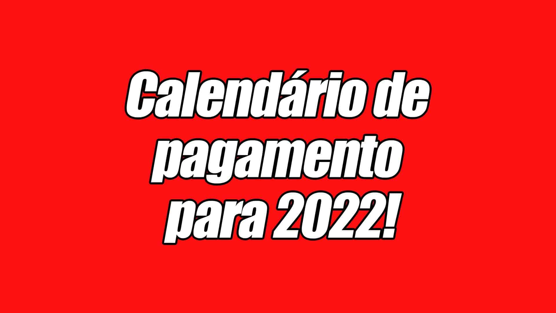Calendário de pagamento para 2022