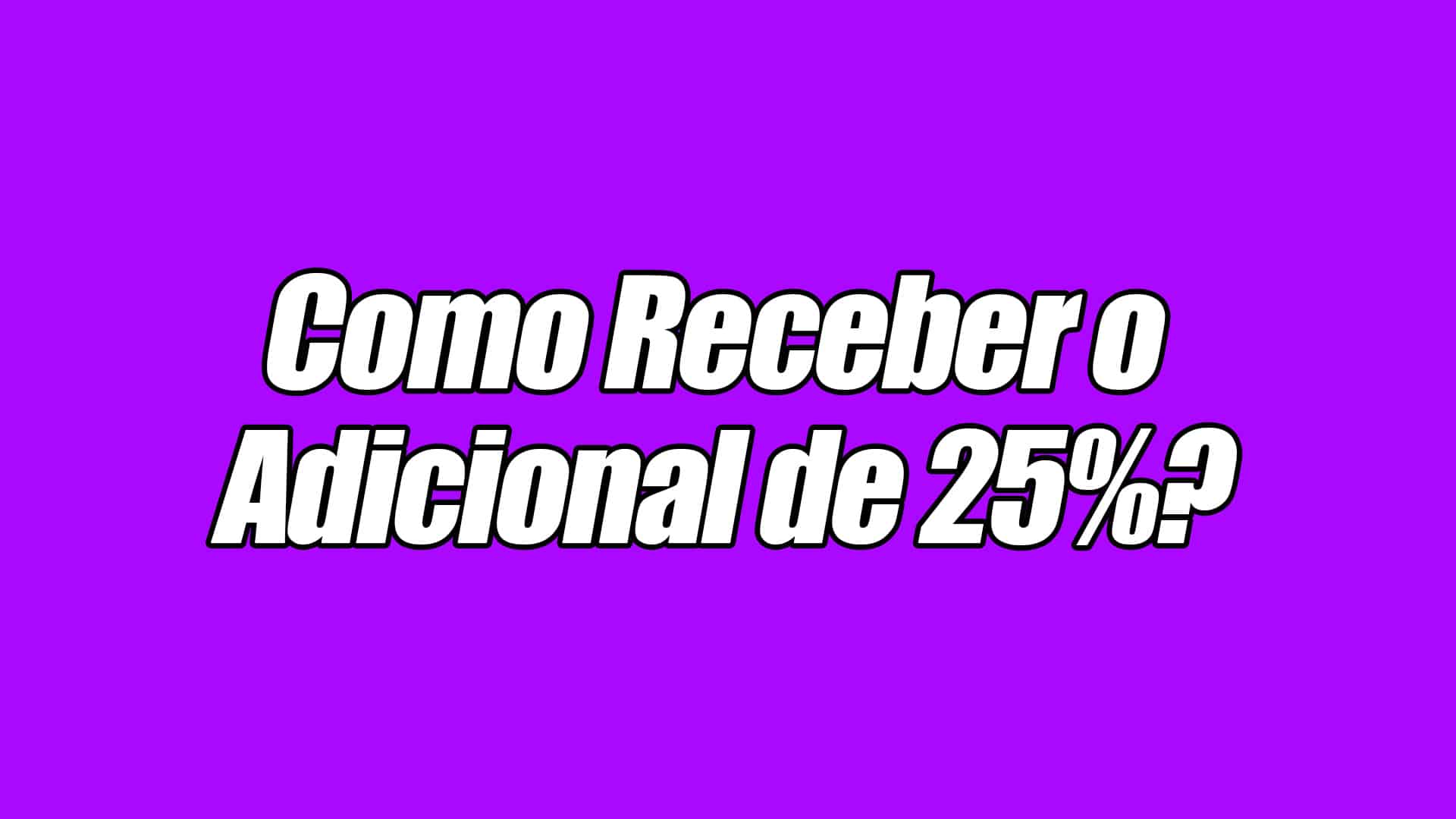 adicional de 25%