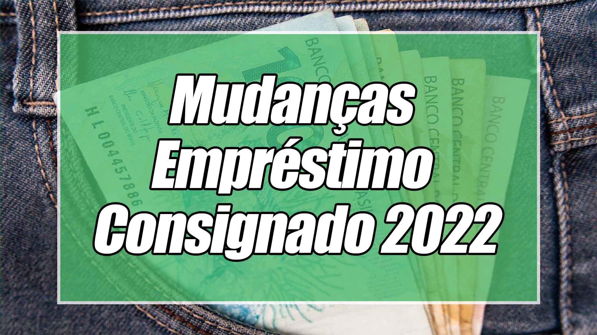Além da margem consignável, os empréstimos consignados neste ano de 2022, acabaram passando por várias mudanças! Confira: