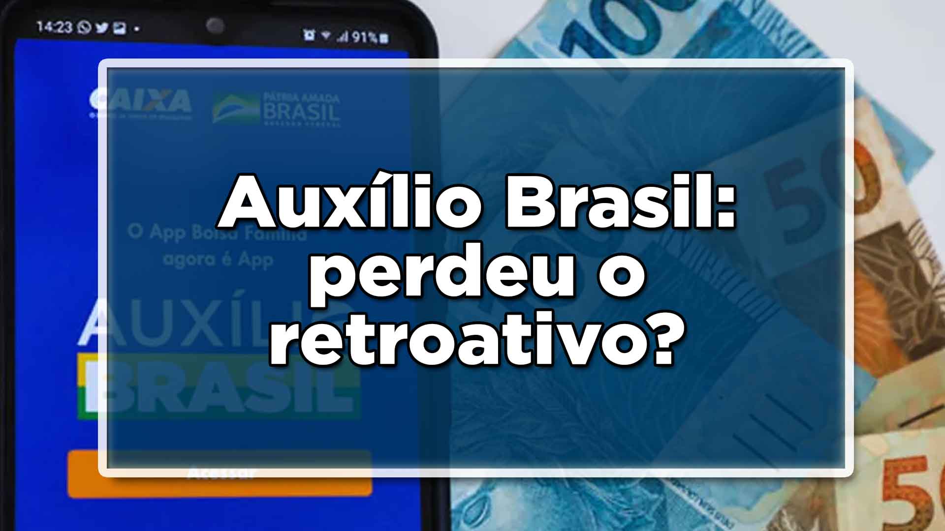 Auxilio Brasil, entenda quem perdeu o retroativo