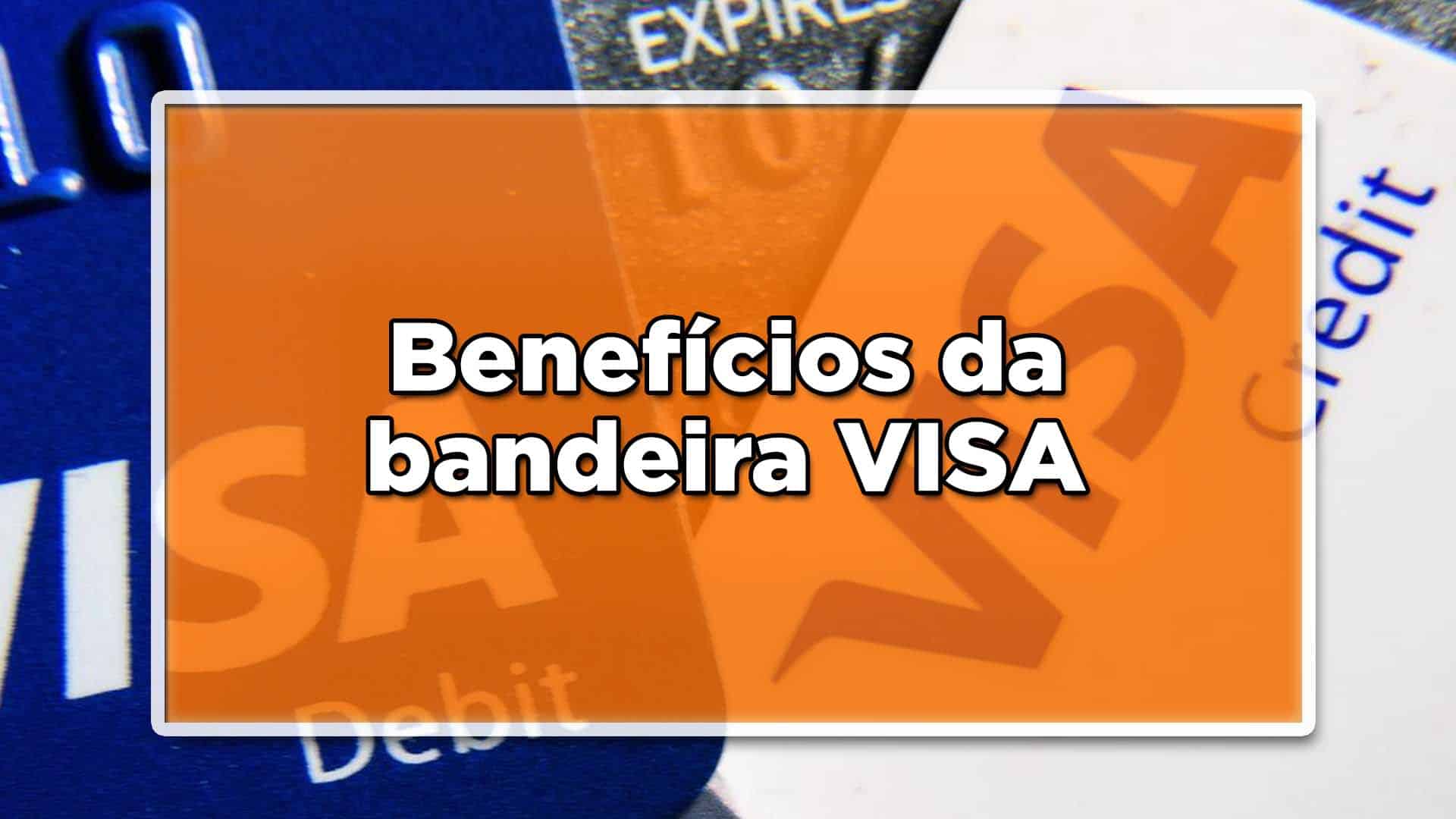Benefícios da bandeira Visa