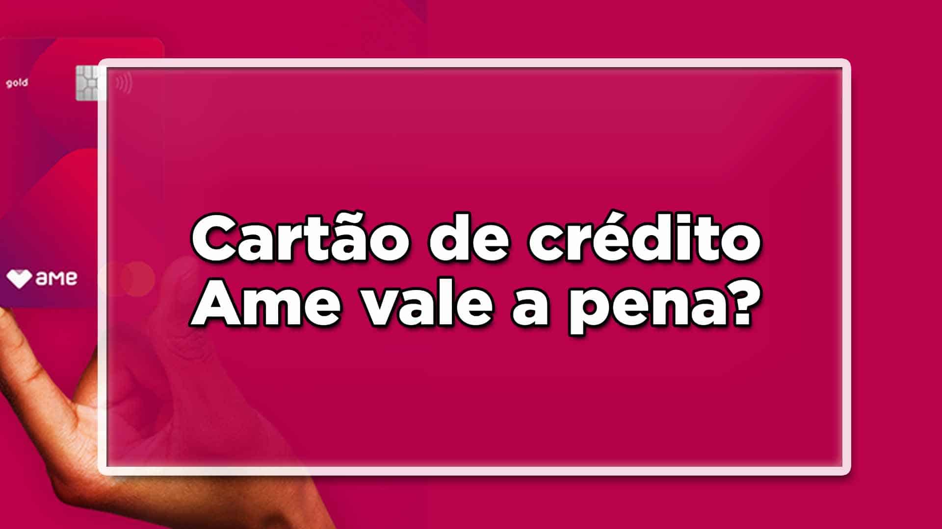 Vantagens do cartão de crédito Ame
