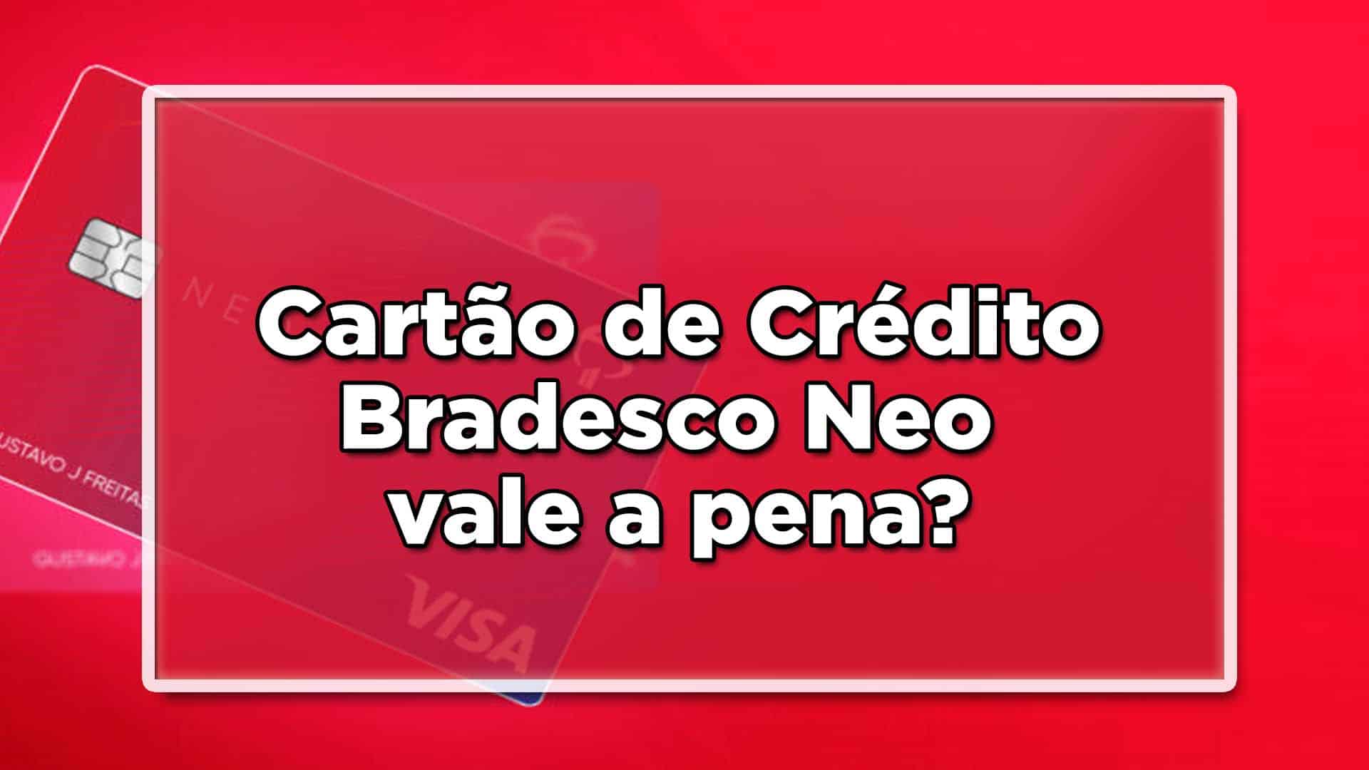 Vantagens cartão de crédito Bradesco Neo