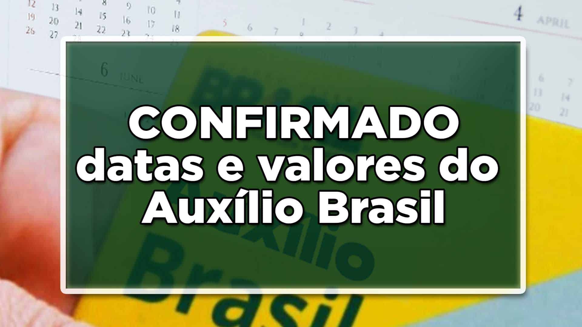 Confirmado datas e valores do Auxílio Brasil