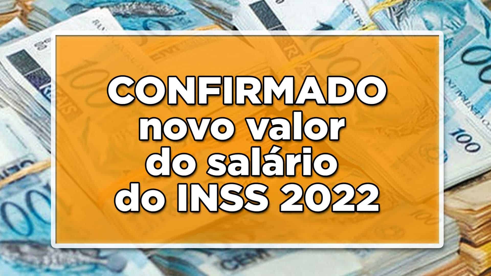 Confirmado novo valor do salário do INSS 2022