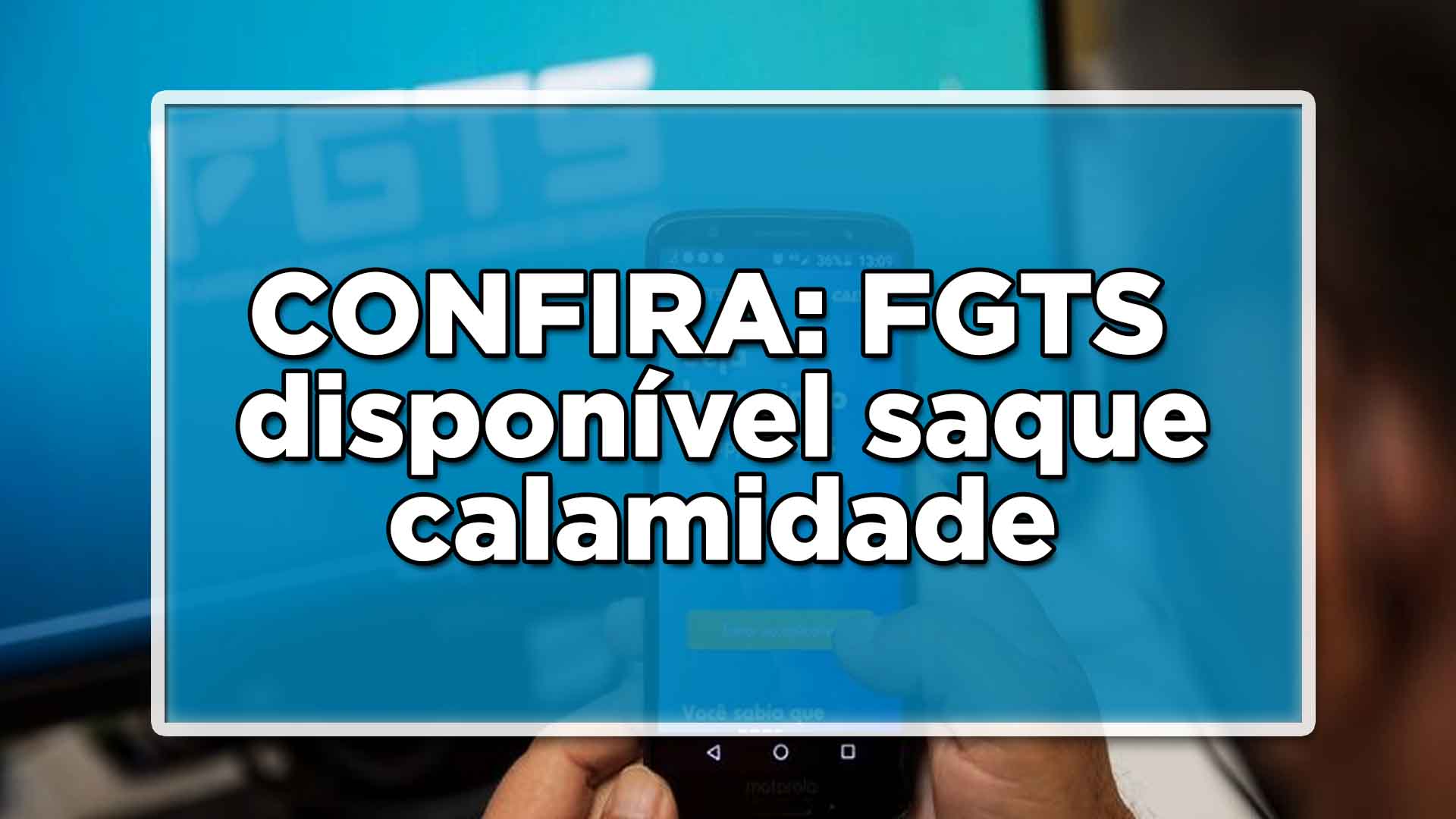 FGTS disponibiliza saque calamidade