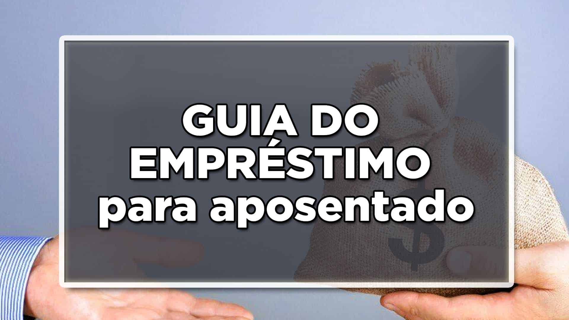 Guia do empréstimo para aposentado