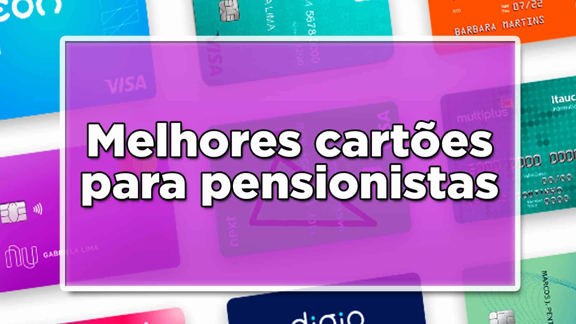 Melhores cartões de crédito para pensionista