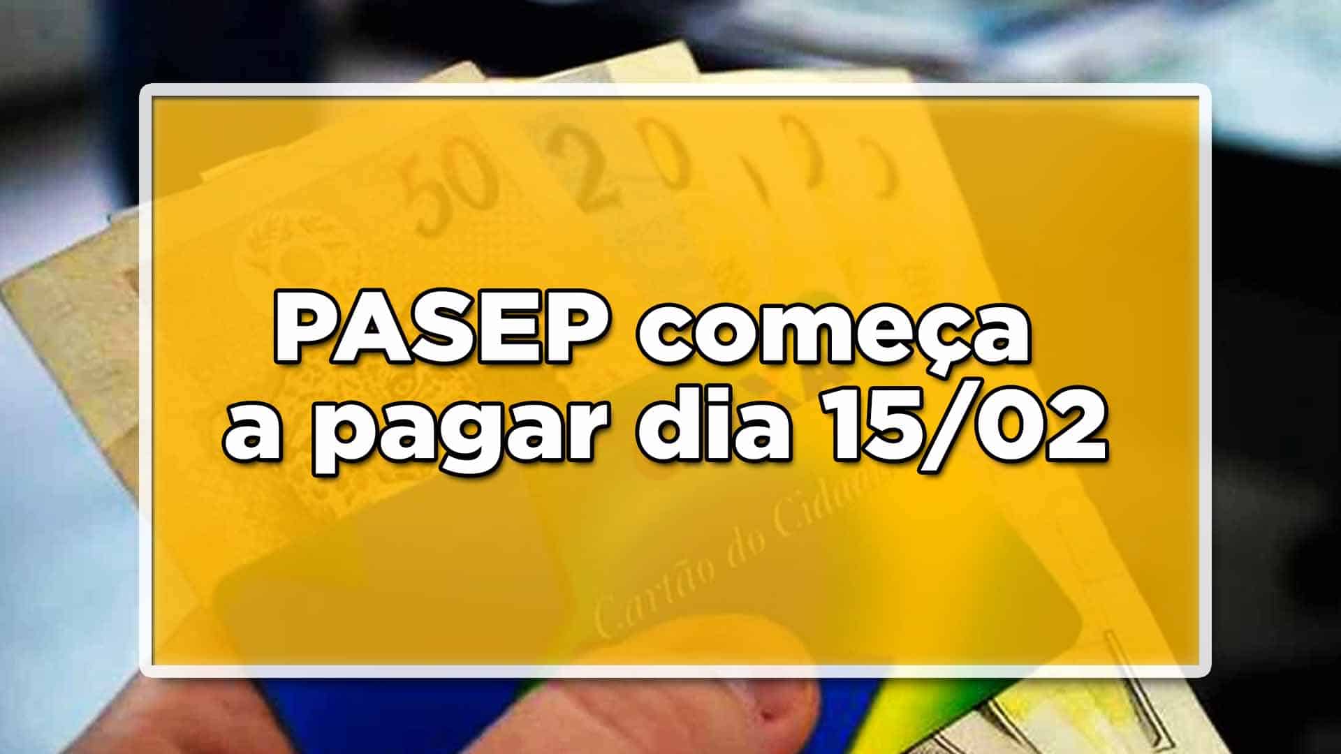 PASEP começa pagar dia 15/02