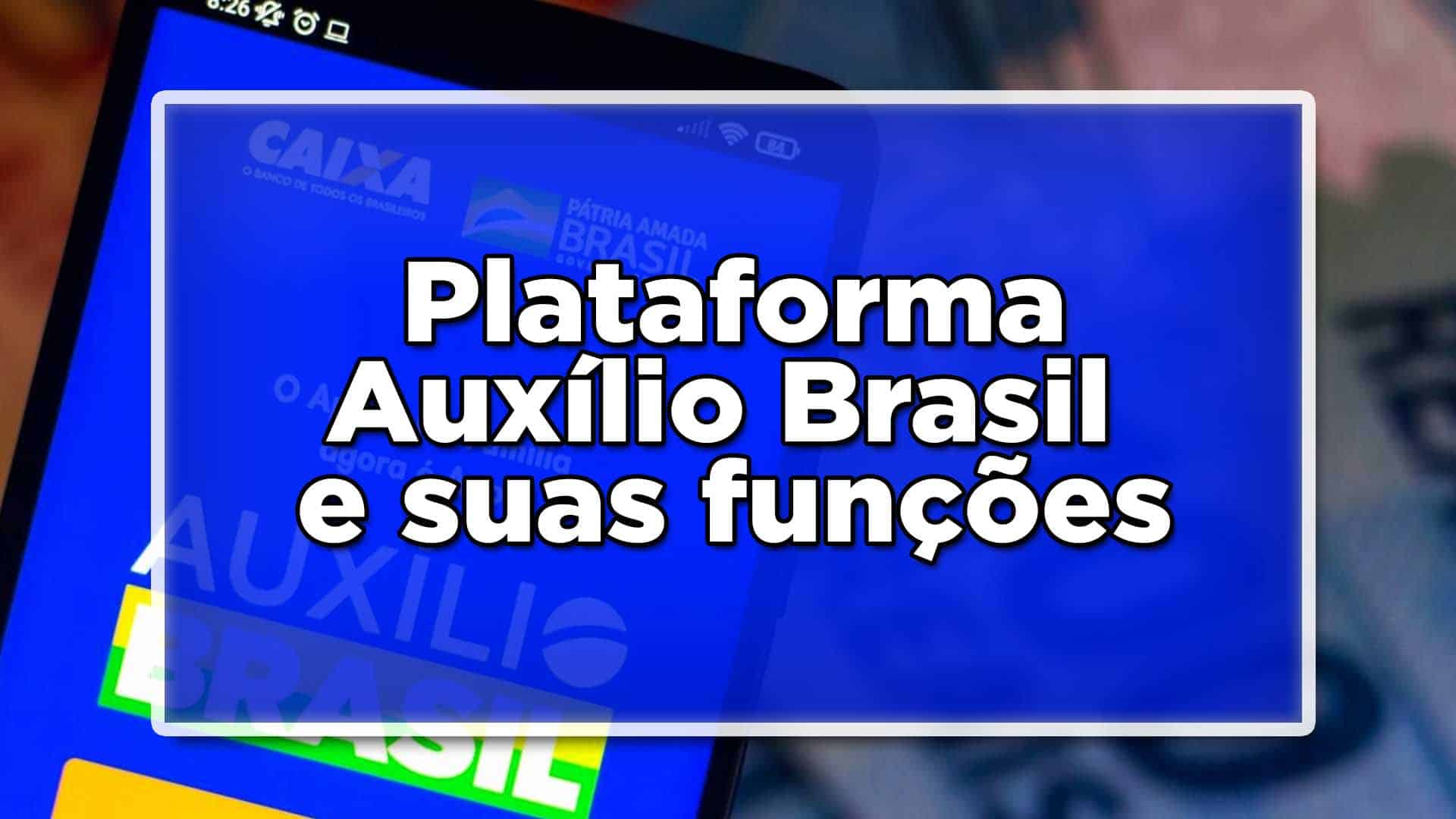 Conheça a Plataforma Auxílio Brasil
