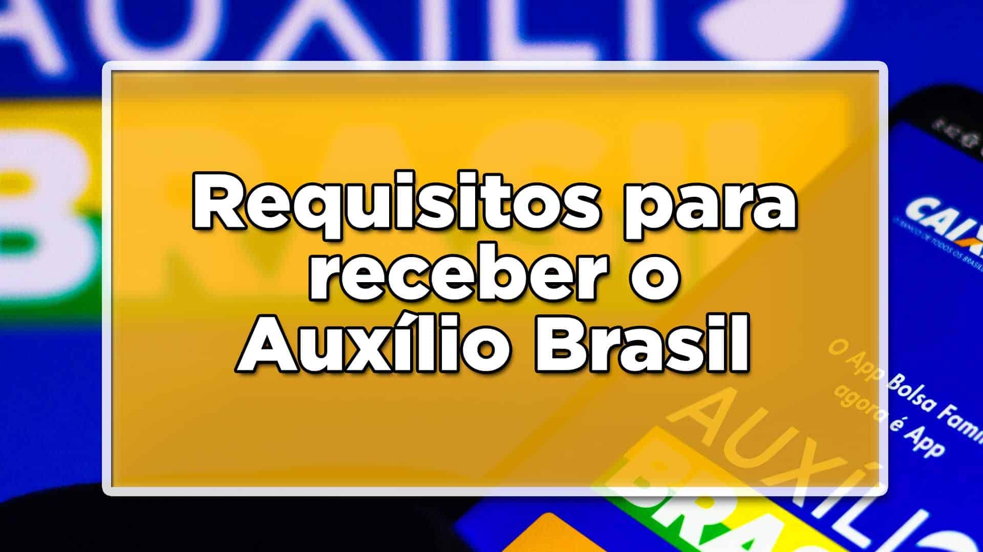 Requisitos para receber Auxílio Brasil