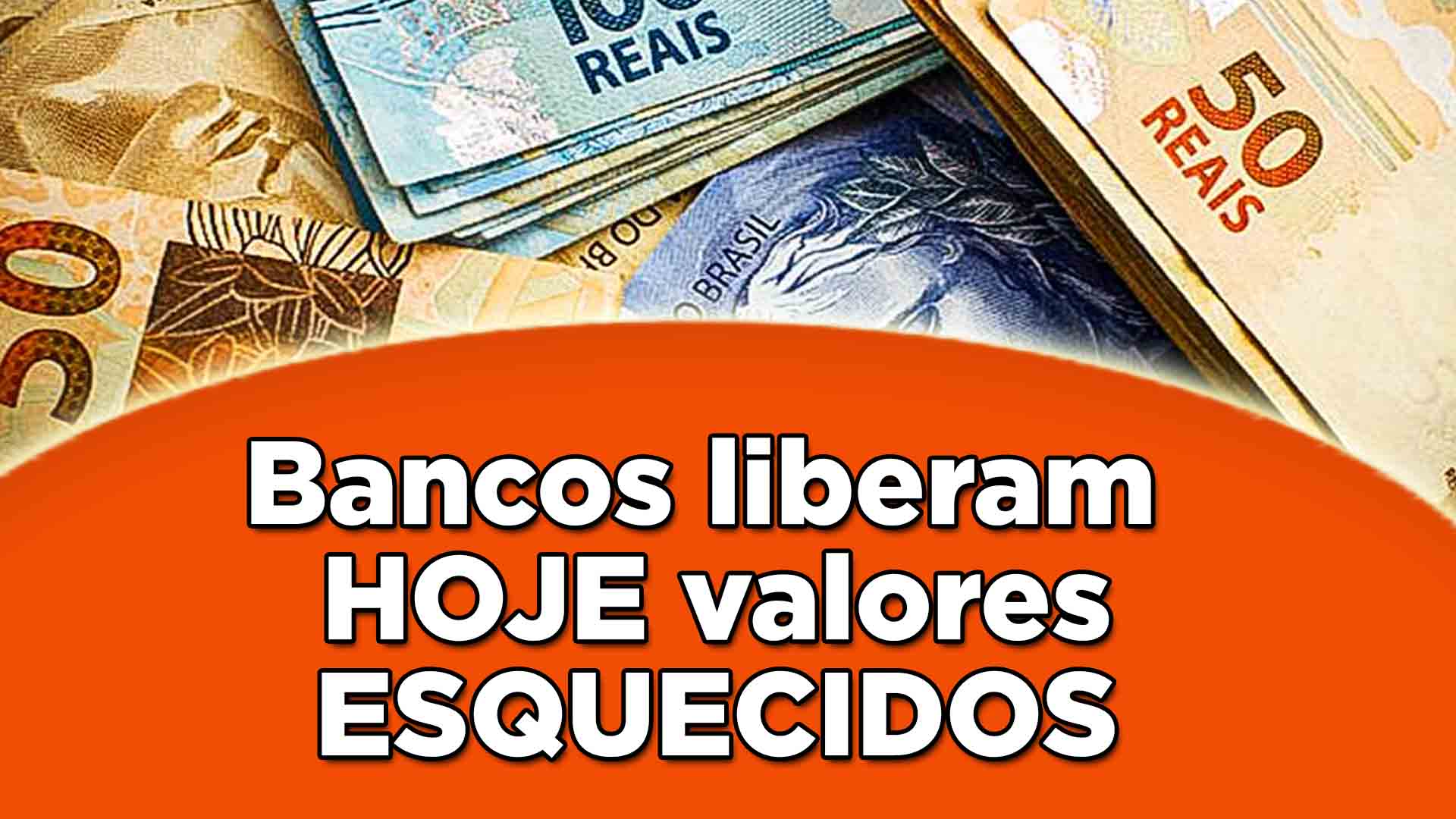 Banco Central liberam valores esquecidos nos bancos