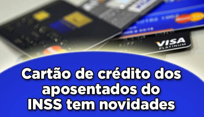 Cartão de crédito dos aposentados do INSS tem novidades
