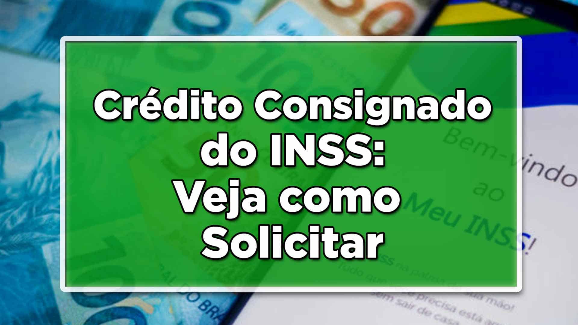 Crédito consignado INSS, como solicitar