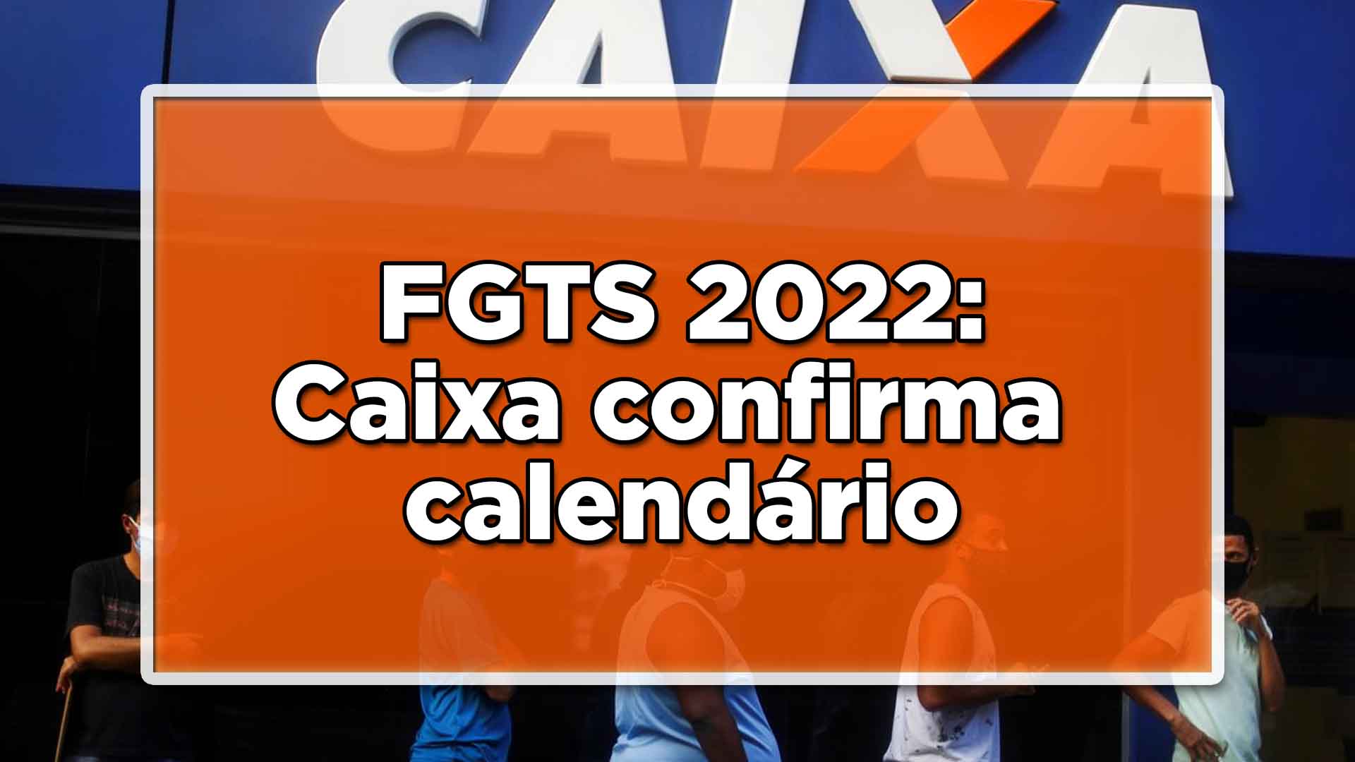 Caixa confirma pagamento FGTS 2022