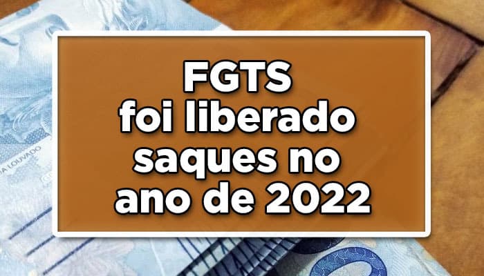 FGTS liberado para saque no ano de 2022