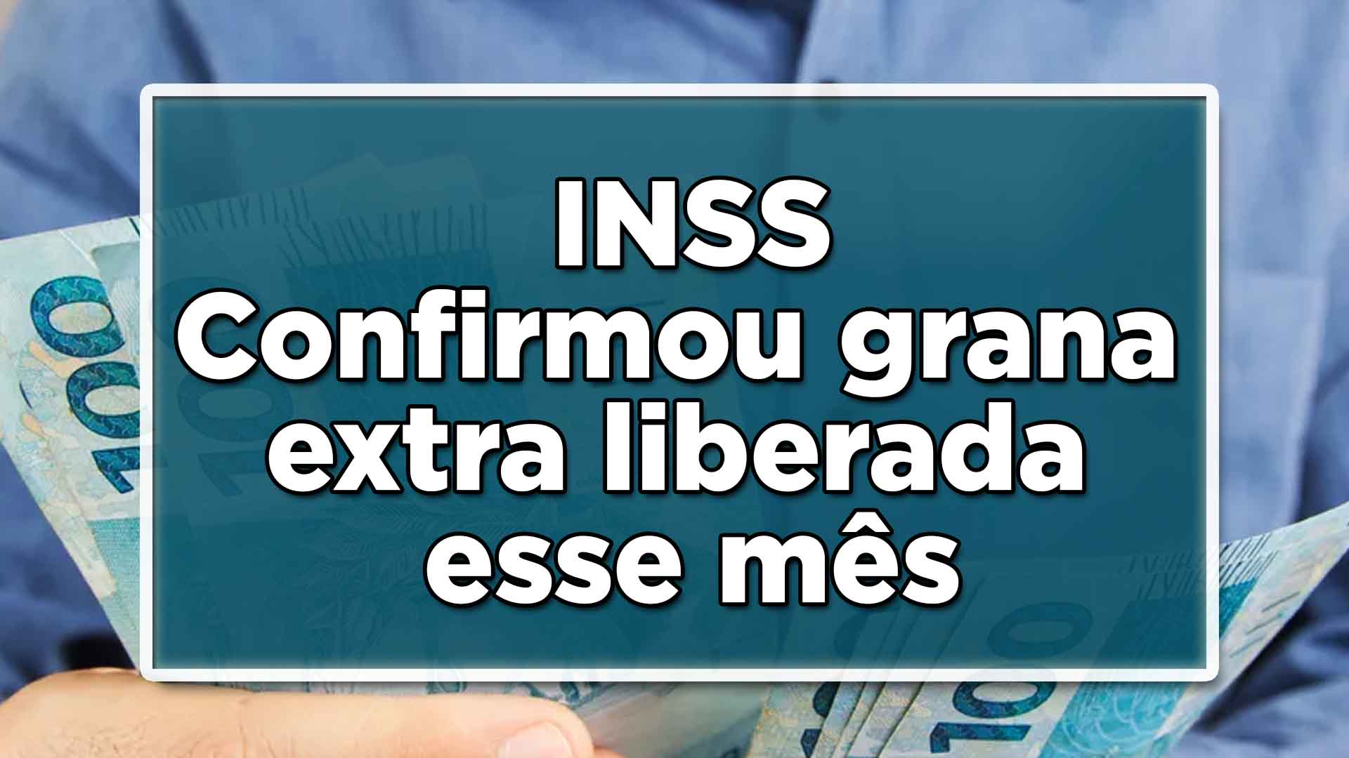 INSS confirmou grana extra liberada esse mês
