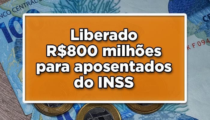Liberado R$800 milhões para aposentados do INSS
