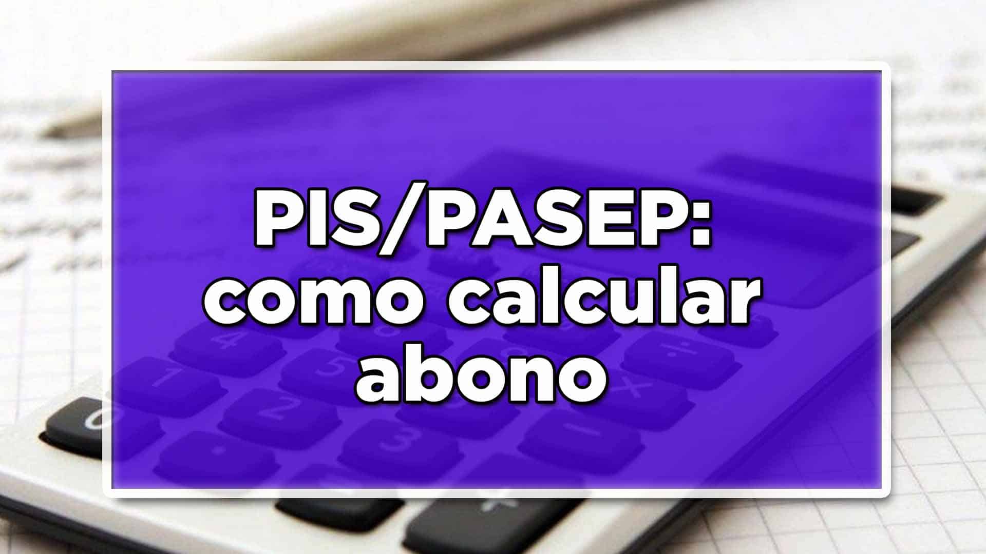 PIS/PASEP como calcular meu abono