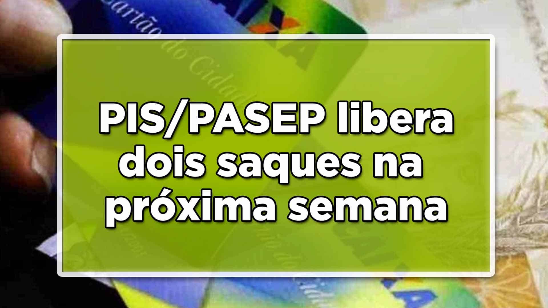 PIS/PASEP libera dois saques na próxima semana