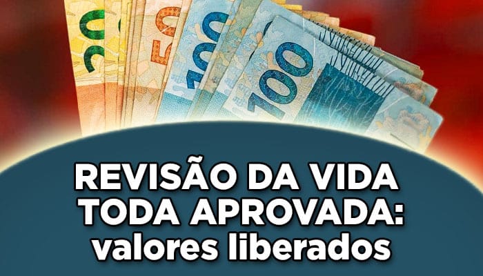 Revisão da Vida Toda aprovado, veja valores liberados