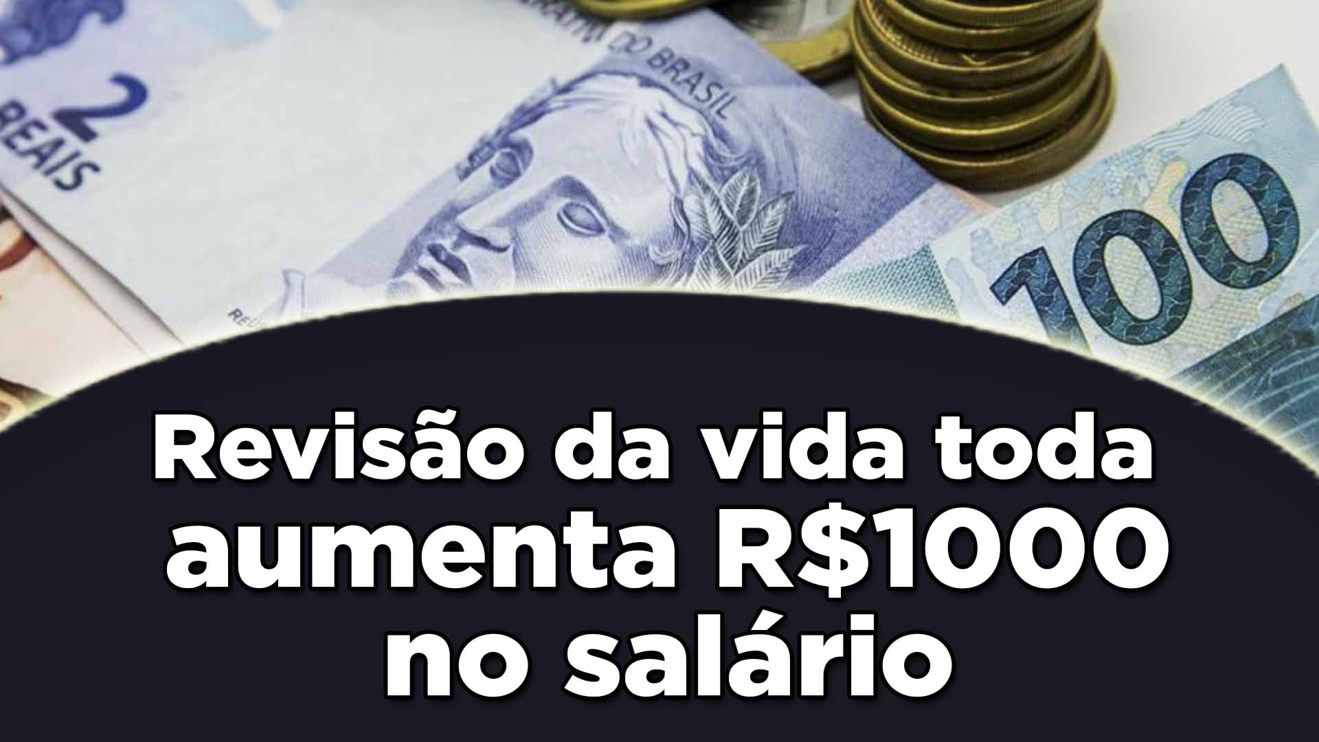 Revisão da vida toda prevê aumento de R$1000 no salário do INSS