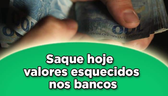 Saque valores esquecidos nos bancos