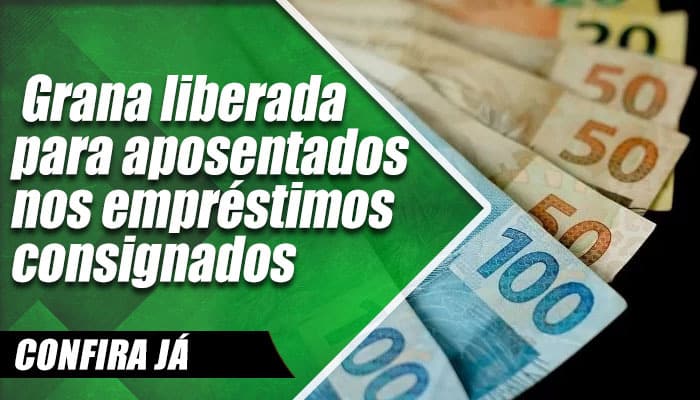 Ótima notícia: Grana liberada para aposentados nos empréstimos consignados