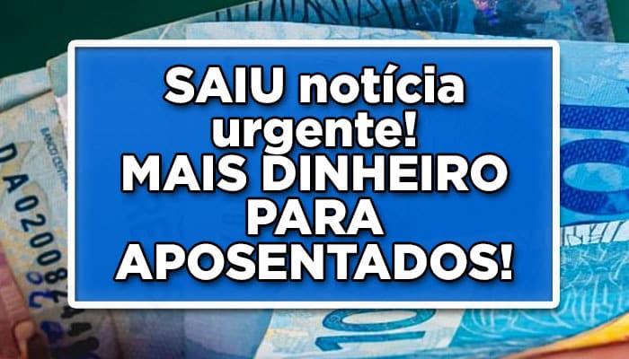 Liberação de dinheiro para os aposentados
