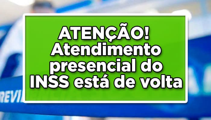 Atendimento presencial do INSS está de volta