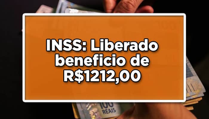INSS: liberado benefício de R$1212