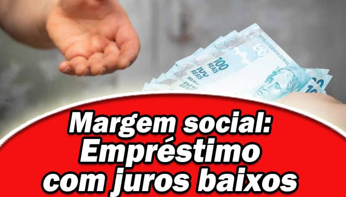 Margem social, empréstimos com juros baixos