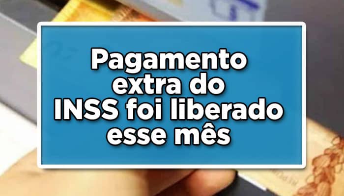 Pagamento extra INSS liberado esse mês