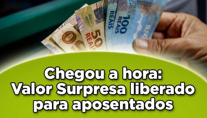 Chegou a hora: valor surpresa liberado para aposentados