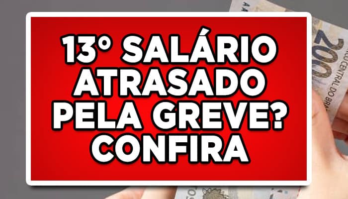13° SALÁRIO SERÁ ATRASADO POR CONTA DA GREVE DO INSS? Descubra aqui!