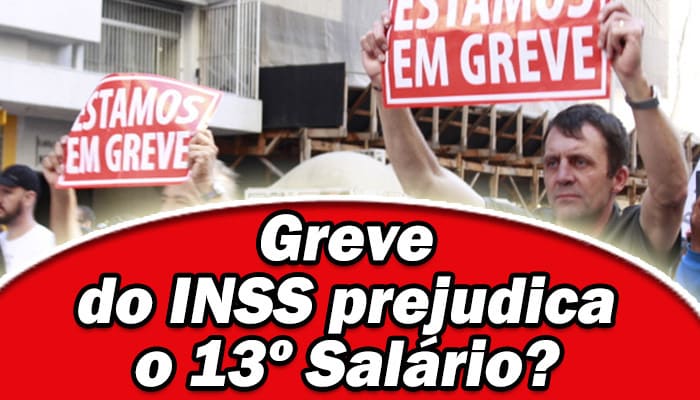 Greve dos servidores do INSS vai prejudicar o pagamento do 13° Salário?