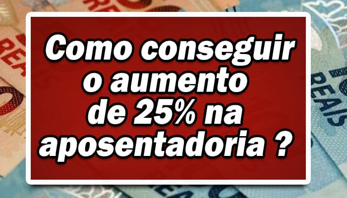 Confirmado aumento de 25% na aposentadoria de um grupo do INSS Veja